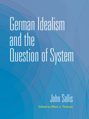 cover image of German Idealism and the Question of System